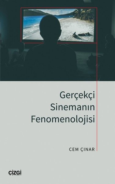 Gerçekçi Sinemanın Fenomenolojisi Cem Çınar