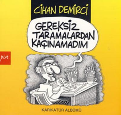 Gereksiz Taramalardan Kaçınamadım %28 indirimli Cihan Demirci