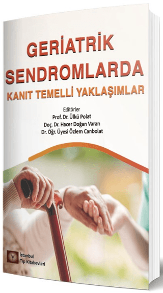 Geriatrik Sendromlarda Kanıt Temelli Yaklaşımlar Ülkü Polat