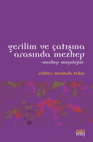 Gerilim ve Çatışma Arasında Mezhep Mustafa Tekin