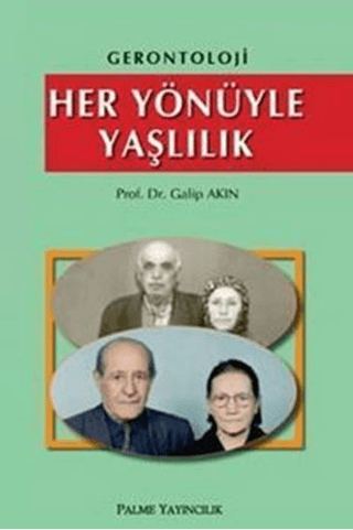 Her Yönüyle Yaşlılık G. Akın