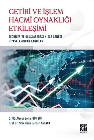 Getiri ve İşlem Hacmi Oynaklığı Etkileşimi Selim Güngör