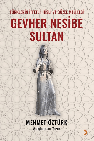 Gevher Nesibe Sultan - Türklerin İffetli, Hisli ve Güzel Melikesi Mehm