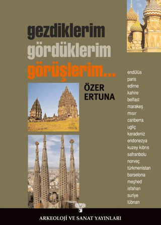 Gezdiklerim, Gördüklerim, Görüşlerim... Özer Ertuna