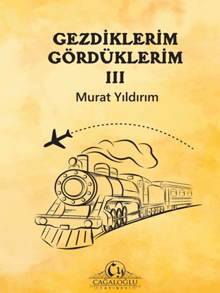 Gezdiklerim Gördüklerim III Murat Yıldırım