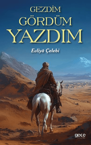 Gezdim Gördüm Yazdım Evliya Çelebi