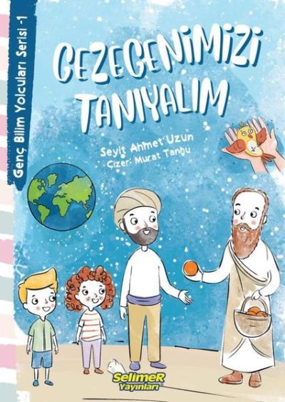 Gezegenimizi Tanıyalım - Genç Bilim Yolcuları Serisi 1 Seyit Ahmet Uzu