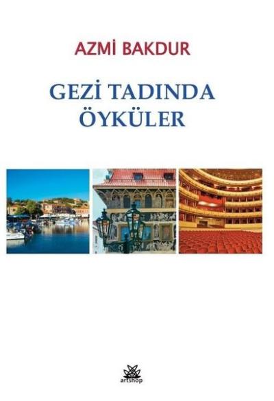 Gezi Tadında Öyküler Azmi Bakdur