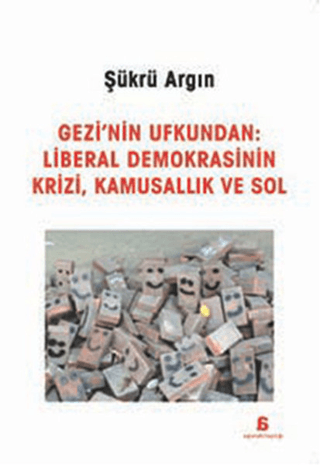 Gezi'nin Ufkundan: Liberal Demokrasinin Krizi,Kamusallık ve Sol %27 in