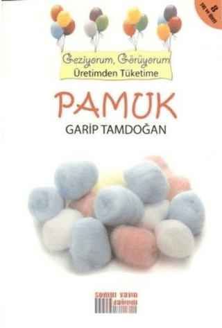 Pamuk - Geziyorum Görüyorum Üretimden Tüketime Garip Tamdoğan