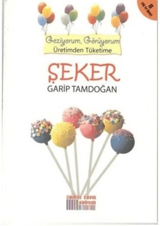 Şeker - Geziyorum Görüyorum Üretimden Tüketime Garip Tamdoğan