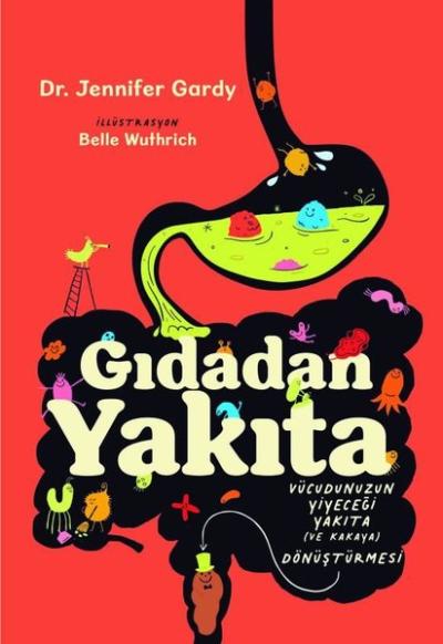 Gıdadan Yakıta - Vücudunuzun Yiyeceği Yakıta Dönüştürmesi Jennifer Gar