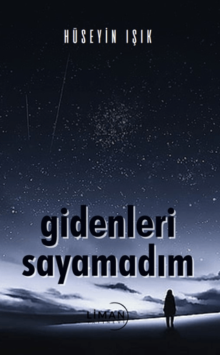 Gidenleri Sayamadım Hüseyin Işık