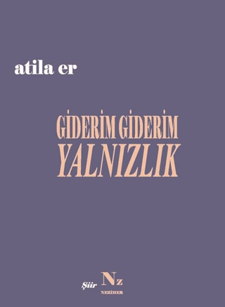 Giderim Giderim Yalnızlık Atila Er