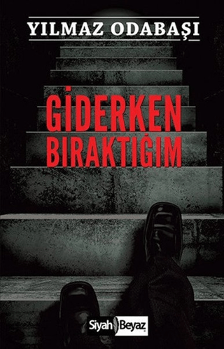 Giderken Bıraktığım Yılmaz Odabaşı