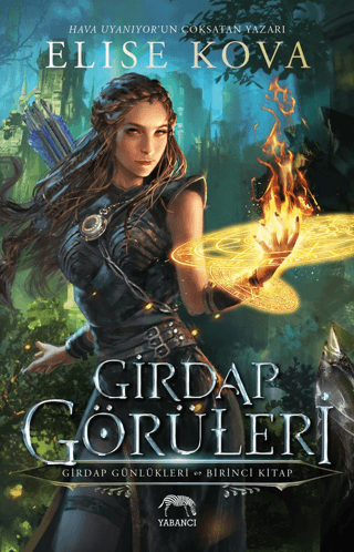 Girdap Görüleri - Girdap Günlükleri 1. Kitap Elise Kova