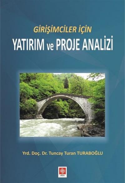 Girişimciler İçin Yatırım ve Proje Analizi Tuncay Turan Turaboğlu