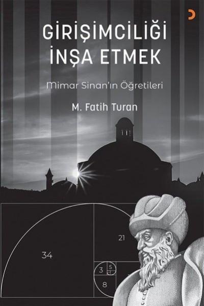 Girişimciliği İnşa Etmek - Mimar Sinan'ın Öğretileri Mehmet Fatih Tura