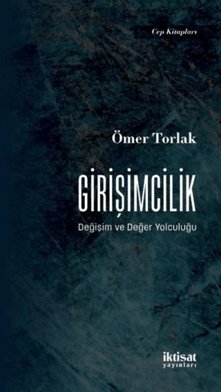 Girişimcilik - Değişim ve Değer Yolculuğu Ömer Torlak