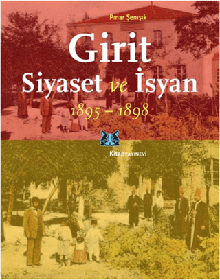 Girit,Siyaset ve İsyan 1895-1898 Pınar Şenışık