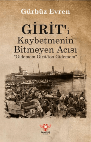 Girit'i Kaybetmenin Bitmeyen Acısı Gürbüz Evren