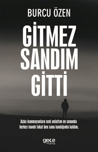 Gitmez Sandım Gitti Burcu Özen