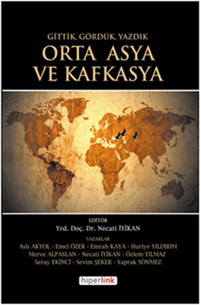 Gittik,Gördük ve Yazdık Orta Asya ve Kafkasya %15 indirimli Necati İyi