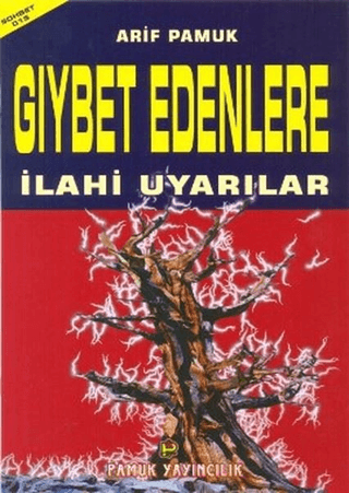 Gıybet Edenlere İlahi Uyarılar (Sohbet-015) Arif Pamuk