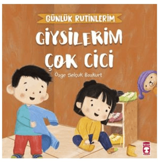 Giysilerim Çok Cici - Günlük Rutinlerim Özge Selçuk Bozkurt