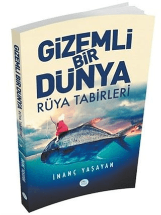 Gizemli Bir Dünya - Rüya Tabirleri İnanç Yaşayan