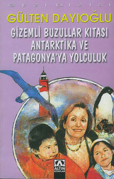 Gizemli Buzullar Kıtası - Gezi D.Antartika %27 indirimli Gülten Dayıoğ