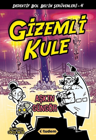 Gizemli Kule - Dedektif Bol Bel'in Serüvenleri - 4 Aşkın Güngör