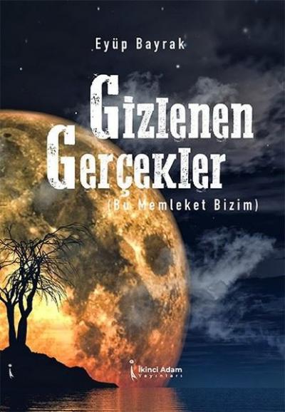 Gizlenen Gerçekler - Bu Memleket Bizim Eyüp Bayrak