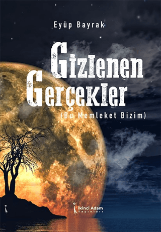 Gizlenen Gerçekler - Bu Memleket Bizim Eyüp Bayrak