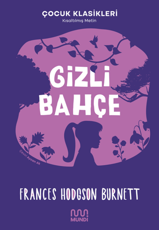 Gizli Bahçe - Kısaltılmış Metin - Çocuk Klasikleri Frances Hodgson Bur