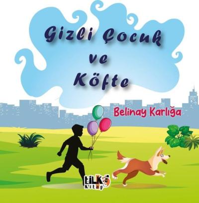 Gizli Çocuk ve Köfte Belinay Karlığa