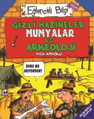 Gizli Hazineler, Mumyalar ve Arkeoloji Eğlenceli Bilgi - 19 Nick Arnol