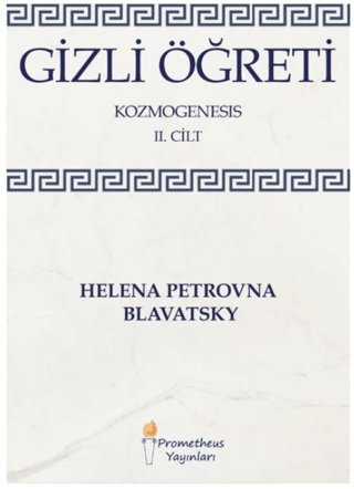 Gizli Öğreti - Kozmogenesis 2. Cilt Helena Petrovna Blavatsky