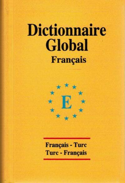 Global Sözlük Fransızca - Türkçe ve Türkçe - Fransızca %15 indirimli S