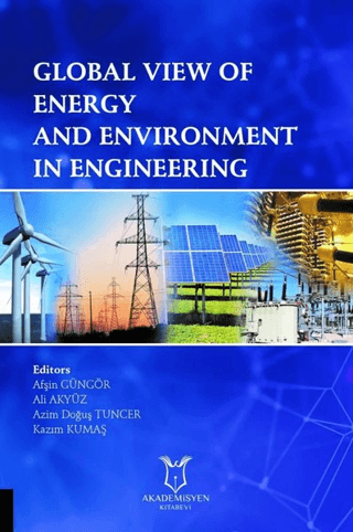 Global View of Energy and Environment in Engineering Afşin Güngör