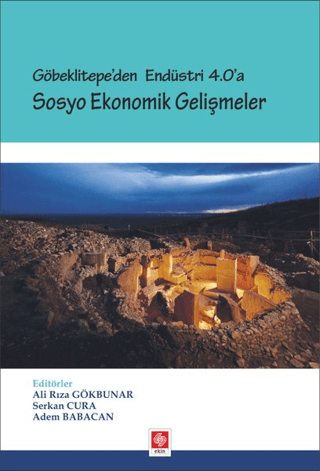 Göbeklitepe'den Endüstri 4.0'a - Sosyo Ekonomik Gelişmeler Adem Babaca