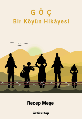 Göç - Bir Köyün Hikayesi Recep Meşe