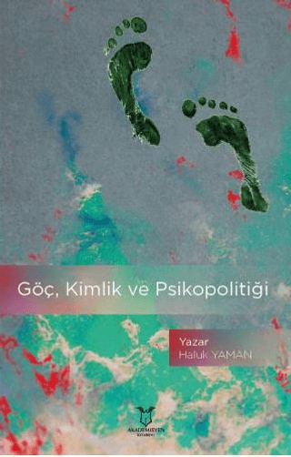 Göç, Kimlik ve Psikopolitiği Haluk Yaman