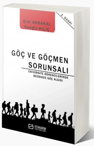 Göç ve Göçmen Sorunsalı - Üniversite Öğrencilerinde Düzensiz Göç Algıs