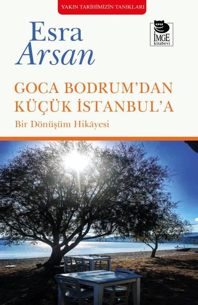 Goca Bodrum'dan Küçük İstanbul'a - Bir Dönüşüm Hikayesi Esra Arsan