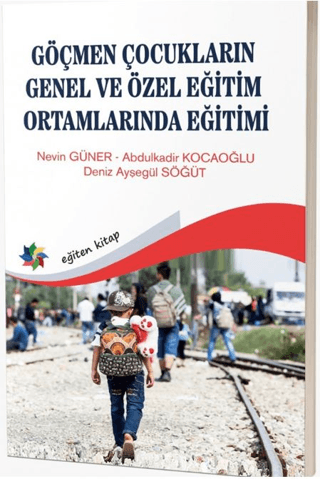 Göçmen Çocukların Genel ve Özel Eğitim Ortamlarında Eğitimi Nevin Güne