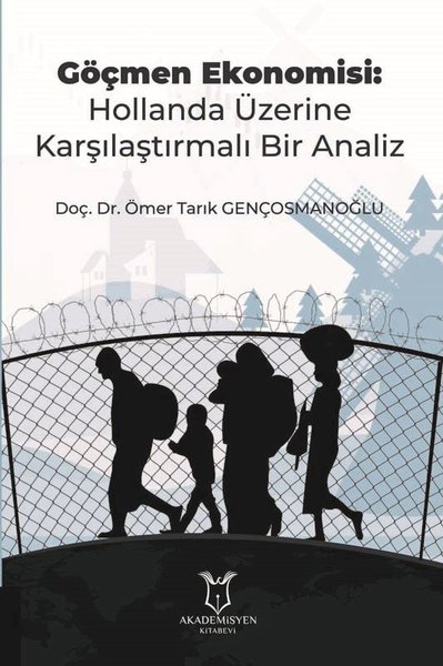 Göçmen Ekonomisi: Hollanda Üzerine Karşılaştırmalı Bir Analiz Ömer Tar