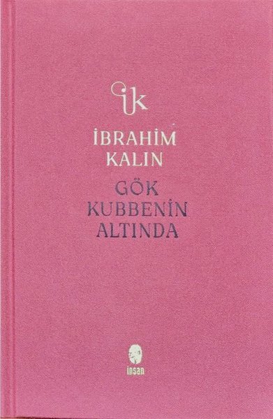 Gök Kubbenin Altında - Bez Ciltli İbrahim Kalın