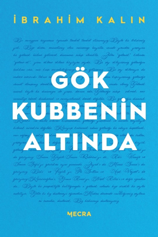 Gök Kubbenin Altında İbrahim Kalın