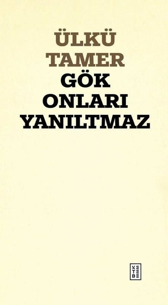 Gök Onları Yanıltmaz Ülkü Tamer